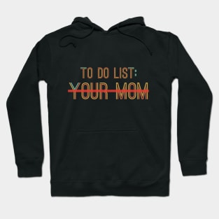 To Do List Your Mom Hoodie